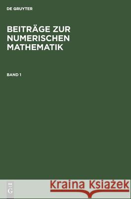 Beiträge Zur Numerischen Mathematik. Band 1 Kuhnert, Frieder 9783486344011