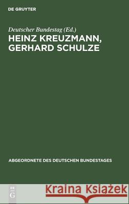 Heinz Kreuzmann, Gerhard Schulze Heinz Deutscher Bundestag Kreuzmann 9783486419276 Walter de Gruyter