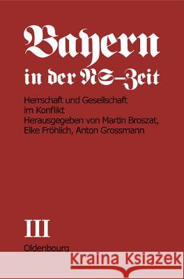 Herrschaft Und Gesellschaft Im Konflikt Fröhlich-Broszat, Elke 9783486423815