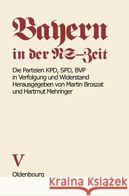 Die Parteien Kpd, SPD, Bvp in Verfolgung Und Widerstand Mehringer, Hartmut 9783486424010 Oldenbourg Wissenschaftsverlag