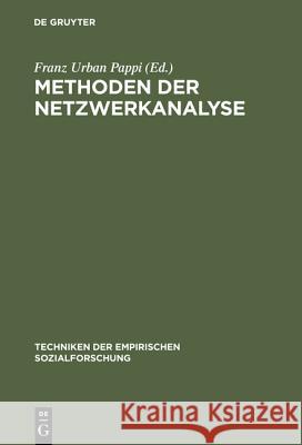 Methoden der Netzwerkanalyse Franz Urban Pappi (University of Mannheim Germany) 9783486448016