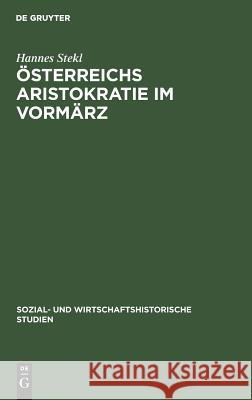Österreichs Aristokratie im Vormärz Stekl, Hannes 9783486476316