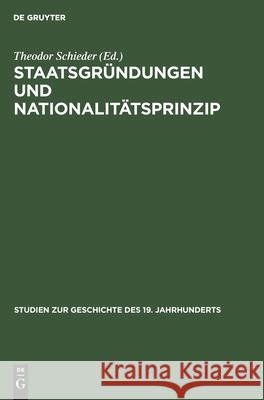 Staatsgründungen Und Nationalitätsprinzip Peter Alter, Theodor Peter Schieder Alter 9783486478419