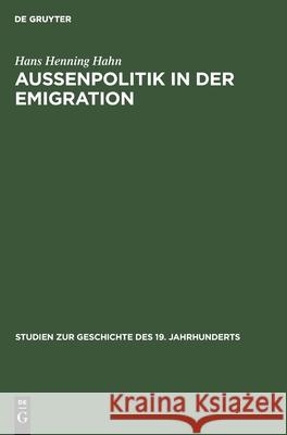 Außenpolitik in Der Emigration: Die Exildiplomatie Adam Jerzy Czartoryskis 1830-1840 Hans Henning Hahn 9783486484519