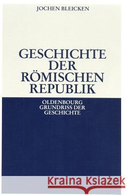 Geschichte Der Römischen Republik Jochen Bleicken 9783486496666 Walter de Gruyter