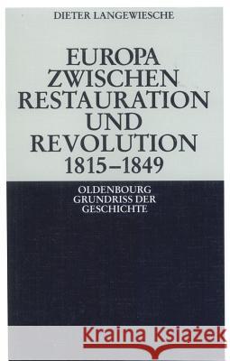 Europa zwischen Restauration und Revolution 1815-1849 Dieter Langewiesche 9783486497656