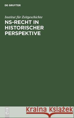 Ns-Recht in Historischer Perspektive Institut Für Zeitgeschichte 9783486507218 Walter de Gruyter