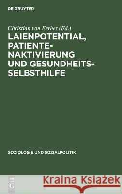 Laienpotential, Patientenaktivierung und Gesundheitsselbsthilfe Christian Von Ferber 9783486517712 Walter de Gruyter