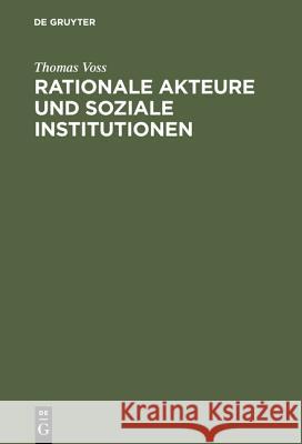 Rationale Akteure und soziale Institutionen Voss, Thomas 9783486525113 Oldenbourg Wissenschaftsverlag