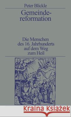Gemeindereformation Professor of Modern History Peter Blickle (University of Berne) 9783486528152