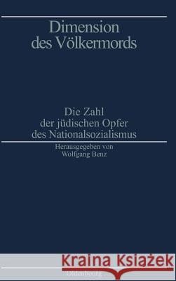 Dimension des Völkermords Benz, Wolfgang 9783486546316