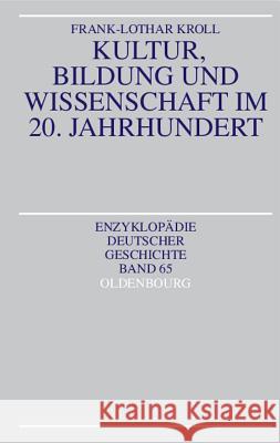 Kultur, Bildung Und Wissenschaft Im 20. Jahrhundert Kroll, Frank-Lothar 9783486550023