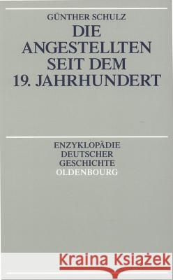 Die Angestellten Seit Dem 19. Jahrhundert Schulz, Günther 9783486550443