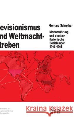 Revisionismus und Weltmachtstreben Gerhard Schreiber, Kor 9783486553550