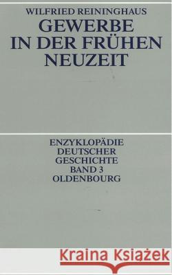 Gewerbe in Der Frühen Neuzeit Reininghaus, Wilfried 9783486554014 Oldenbourg Wissenschaftsverlag