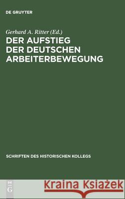 Der Aufstieg der deutschen Arbeiterbewegung Ritter, Gerhard A. 9783486556414