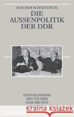 Die Außenpolitik Der Ddr Joachim Scholtyseck 9783486557497 Walter de Gruyter