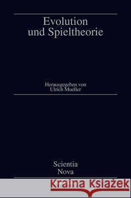 Evolution Und Spieltheorie J M Smith, P Schuster, K Sigmund, Ulrich Mueller, J S Brown, M J Sanderson, R E Michod, R Axelrod, S L Vehrencamp, Ulric 9783486558395 Walter de Gruyter