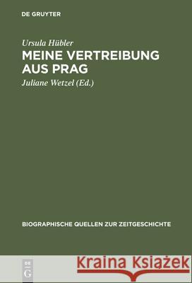 Meine Vertreibung aus Prag Hübler, Ursula 9783486558906 Oldenbourg Wissenschaftsverlag