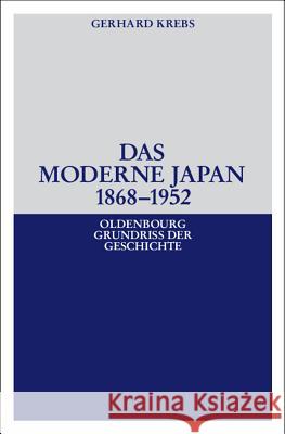 Das moderne Japan 1868-1952 Krebs, Gerhard 9783486558944