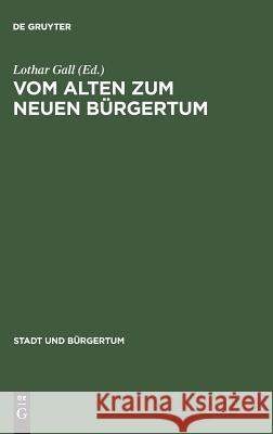 Vom alten zum neuen Bürgertum Lothar Gall 9783486558999 Walter de Gruyter