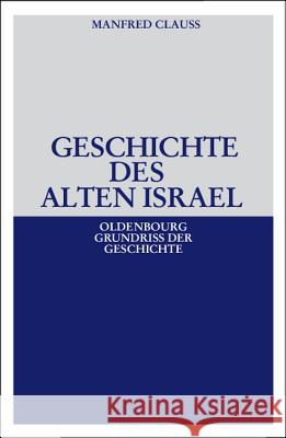 Geschichte des alten Israel Manfred Clauss 9783486559262 Walter de Gruyter