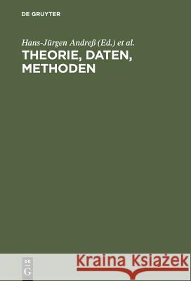 Theorie, Daten, Methoden Hans-Jürgen Andreß, Johannes Huinink, Holger Meinken, Dorothea Rumianek, Wolfgang Sodeur, Gabriele Sturm 9783486559453 Walter de Gruyter