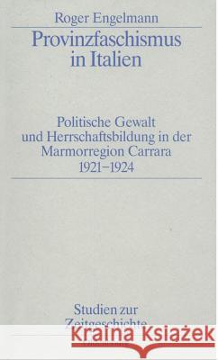 Provinzfaschismus in Italien Engelmann, Roger 9783486559538 Oldenbourg Wissenschaftsverlag