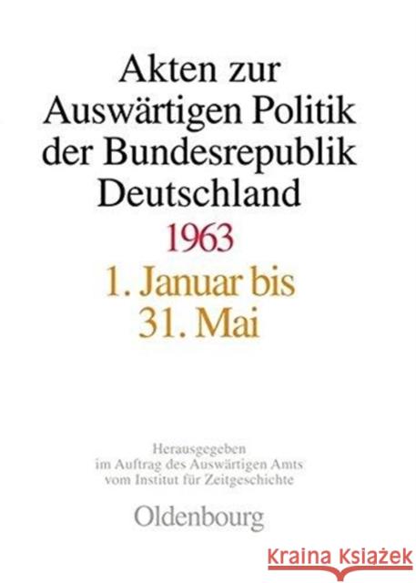 Akten Zur Auswärtigen Politik Der Bundesrepublik Deutschland 1963 Lindemann, Mechthild 9783486559644