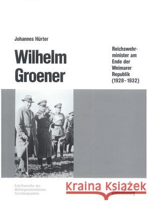 Wilhelm Groener Johannes Hürter 9783486559781