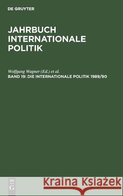 Die Internationale Politik 1989/90: Studienausgabe Wolfgang Wagner, Marion Gräfin Dönhoff, Lutz Hoffmann 9783486560008 Walter de Gruyter