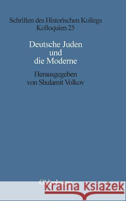 Deutsche Juden und die Moderne Volkov Müller-Luckner, Shulamit Elisabe 9783486560299 Walter de Gruyter