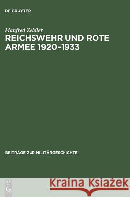 Reichswehr und Rote Armee 1920-1933 Manfred Zeidler 9783486560930 Walter de Gruyter