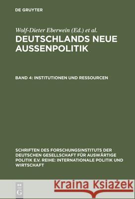Institutionen und Ressourcen Sebastian Bartsch, Wolf-Dieter Eberwein, Karl Kaiser 9783486561159 Walter de Gruyter