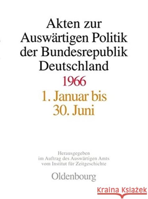 Akten Zur Auswärtigen Politik Der Bundesrepublik Deutschland 1966 Peter, Matthias 9783486561555 Oldenbourg