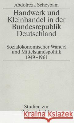 Handwerk und Kleinhandel in der Bundesrepublik Deutschland Scheybani, Abdolreza 9783486561623 Oldenbourg Wissenschaftsverlag