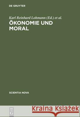 Ökonomie und Moral Karl Reinhard Lohmann, Birger Priddat 9783486562934 Walter de Gruyter