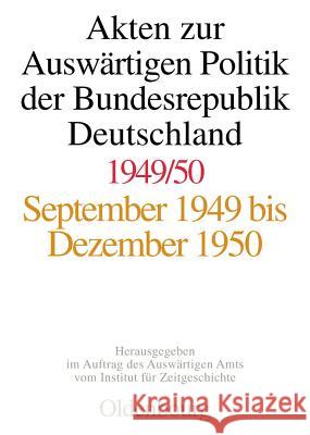 Akten Zur Auswärtigen Politik Der Bundesrepublik Deutschland 1949-1950 Daniel Kosthorst, Michael F Feldkamp, Daniel Kosthorst, Michael F Feldkamp 9783486563085