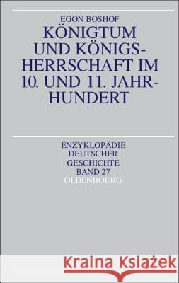 Königtum und Königsherrschaft im 10. und 11. Jahrhundert Egon Boshof 9783486563108 Walter de Gruyter