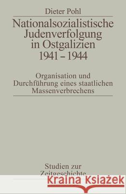 Nationalsozialistische Judenverfolgung in Ostgalizien 1941-1944 Pohl, Dieter 9783486563139