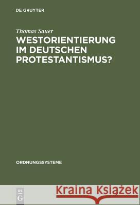 Westorientierung im deutschen Protestantismus? Sauer, Thomas 9783486563429 Oldenbourg Wissenschaftsverlag