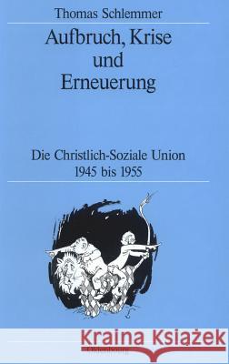 Aufbruch, Krise und Erneuerung Schlemmer, Thomas 9783486563665 Oldenbourg Wissenschaftsverlag