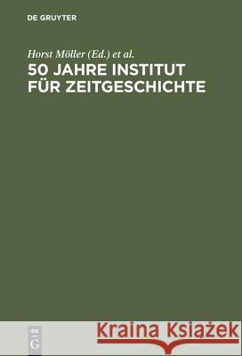 50 Jahre Institut für Zeitgeschichte Möller, Horst 9783486564600
