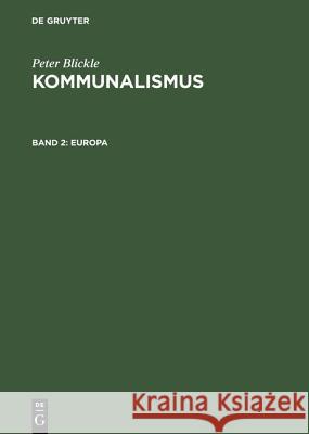 Kommunalismus, Band 2, Europa Professor of Modern History Peter Blickle (University of Berne) 9783486564624 Walter de Gruyter