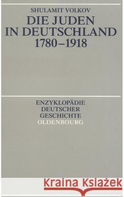 Die Juden in Deutschland 1780-1918 Volkov, Shulamit 9783486564815