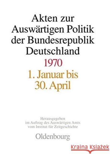 Akten Zur Auswärtigen Politik Der Bundesrepublik Deutschland 1970 Pautsch, Ilse Dorothee 9783486564983