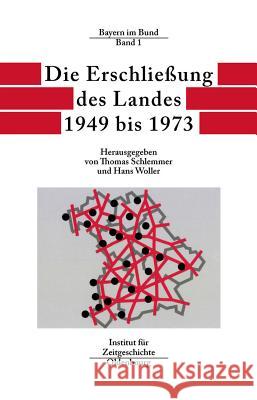 Die Erschließung Des Landes 1949 Bis 1973 Schlemmer, Thomas 9783486565768