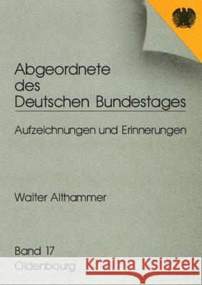 Abgeordnete des Deutschen Bundestages, Band 16, Walter Althammer Oldenbourg 9783486565836