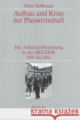 Aufbau und Krise der Planwirtschaft Hoffmann, Dierk 9783486566161