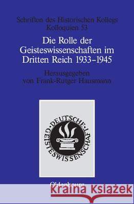 Die Rolle der Geisteswissenschaften im Dritten Reich 1933-1945 Hausmann, Frank-Rutger 9783486566390